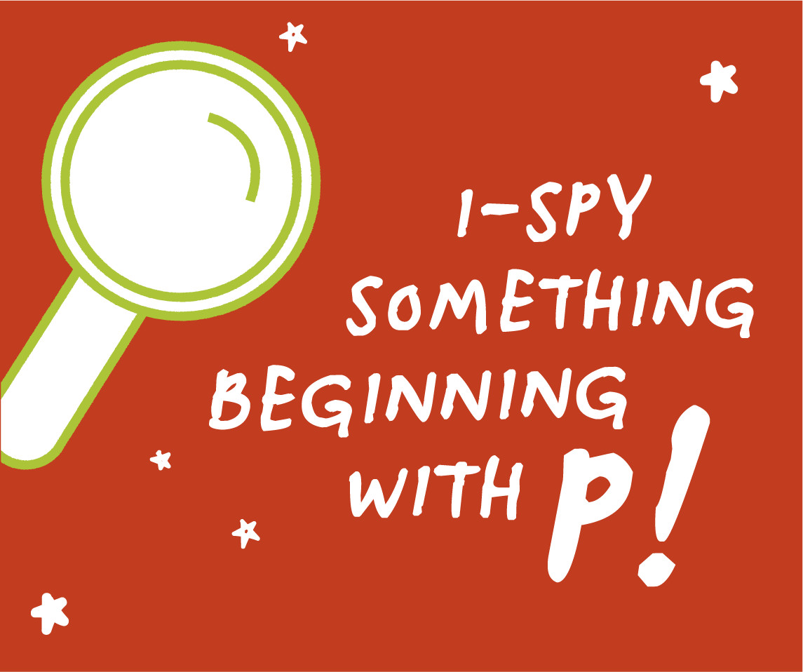 I-spy something beginning with P